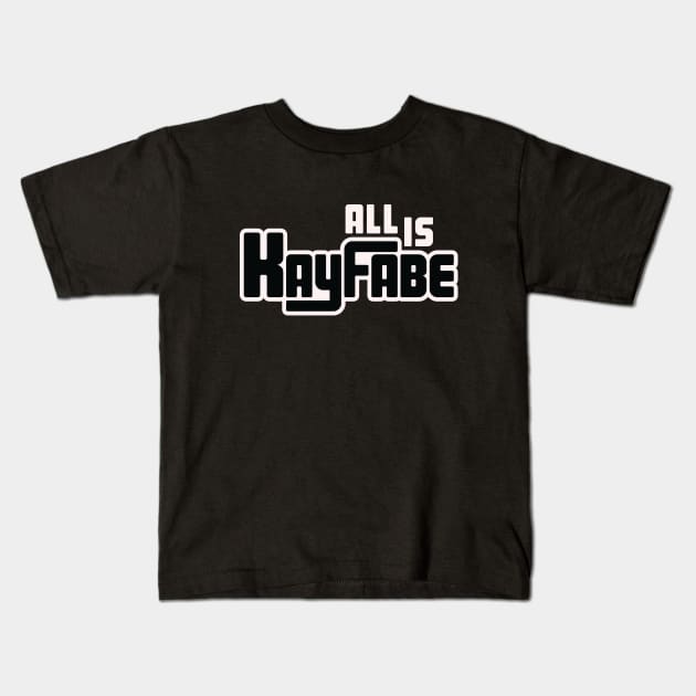 All Is Kayfabe Kids T-Shirt by em Porium